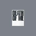 DEATH OF ME